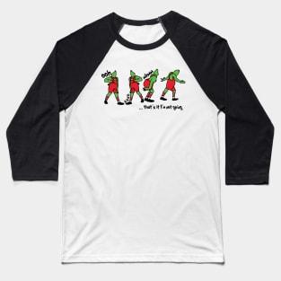 Grinch That's It I'm Not Going , Red Baseball T-Shirt